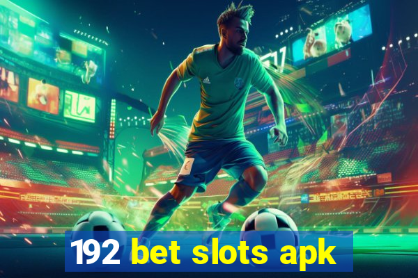 192 bet slots apk